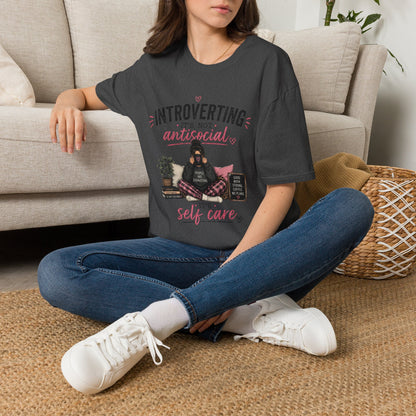Introverting: It's Not Antisocial—Self Care T-Shirt