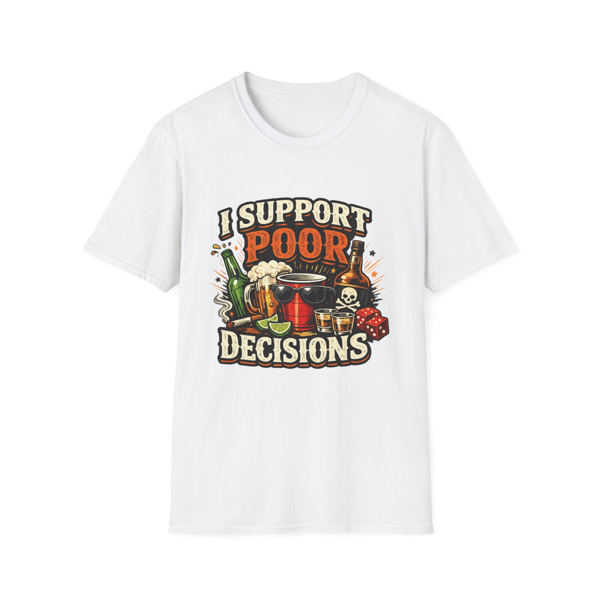 T-Shirt — “I Support Poor Decisions” Funny Party & Drinking Graphic Tee