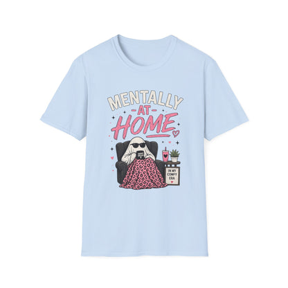 Mentally At Home T-Shirt