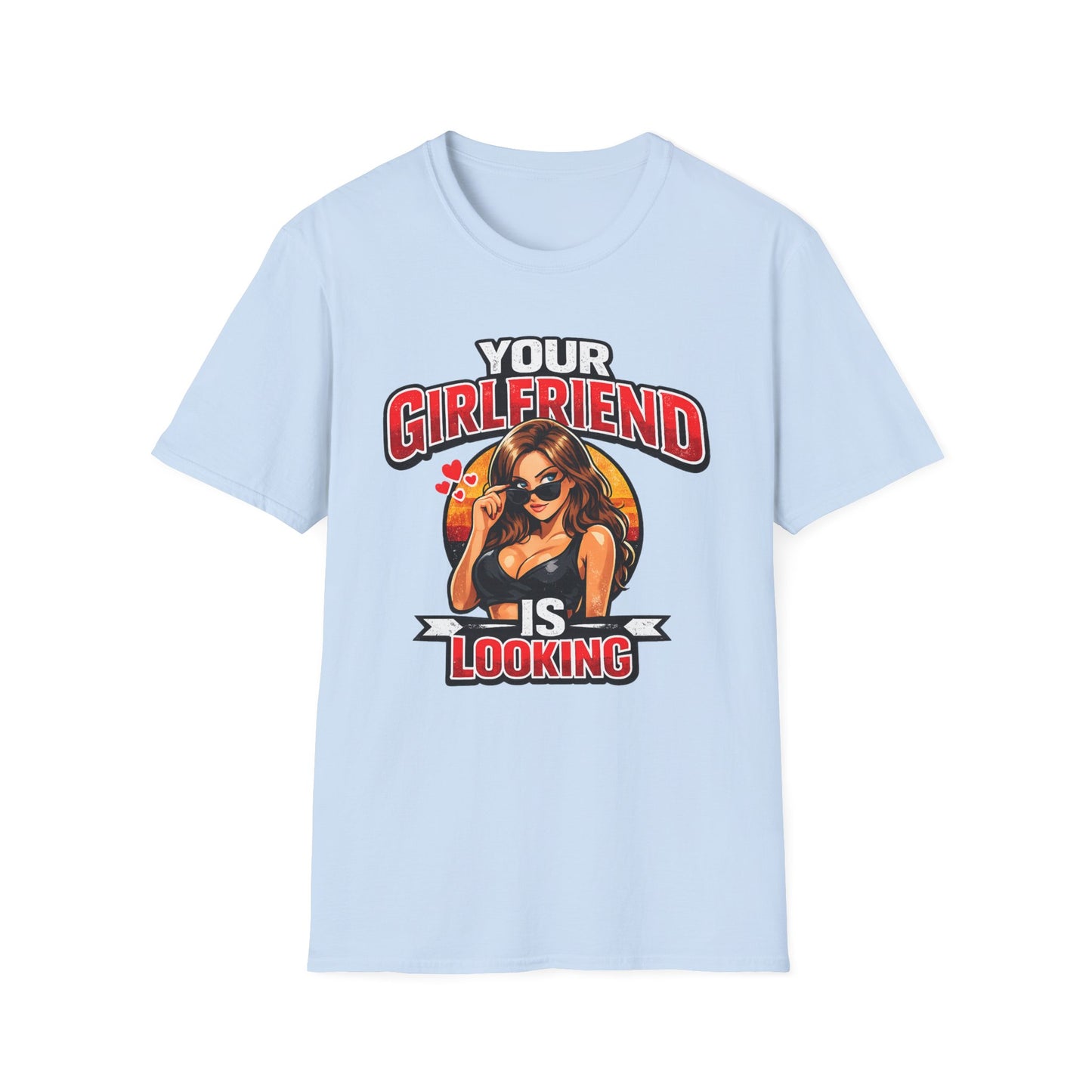 T-Shirt — "Your Girlfriend Is Looking" Retro Pinup Graphic Tee