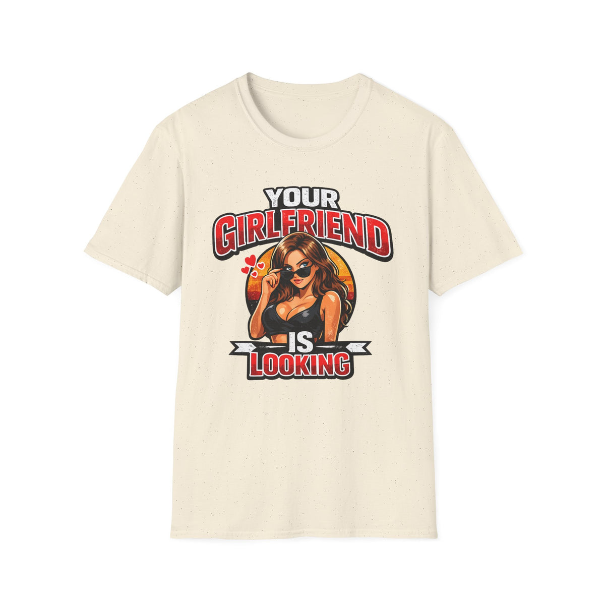 T-Shirt — "Your Girlfriend Is Looking" Retro Pinup Graphic Tee