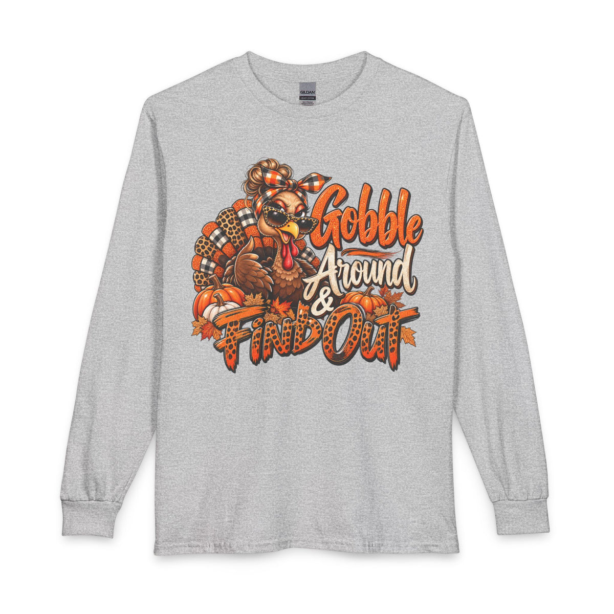 Thanksgiving Long Sleeve Tee — "Gobble Around & Find Out" Turkey Graphic