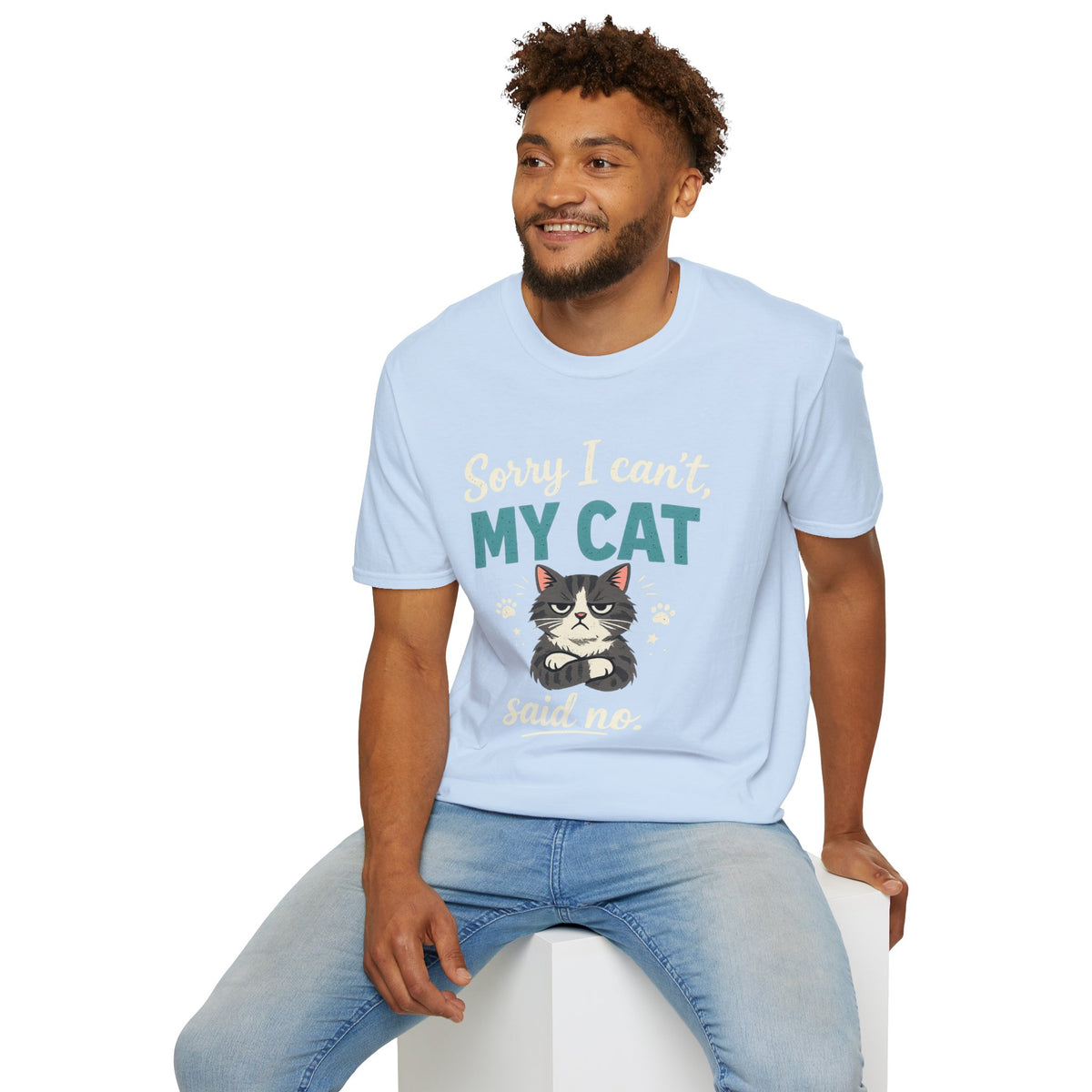 Sorry I Can't, My Cat Said No T-Shirt
