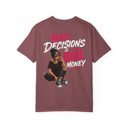 BAD DECISIONS & BAIL MONEY - T-SHIRT