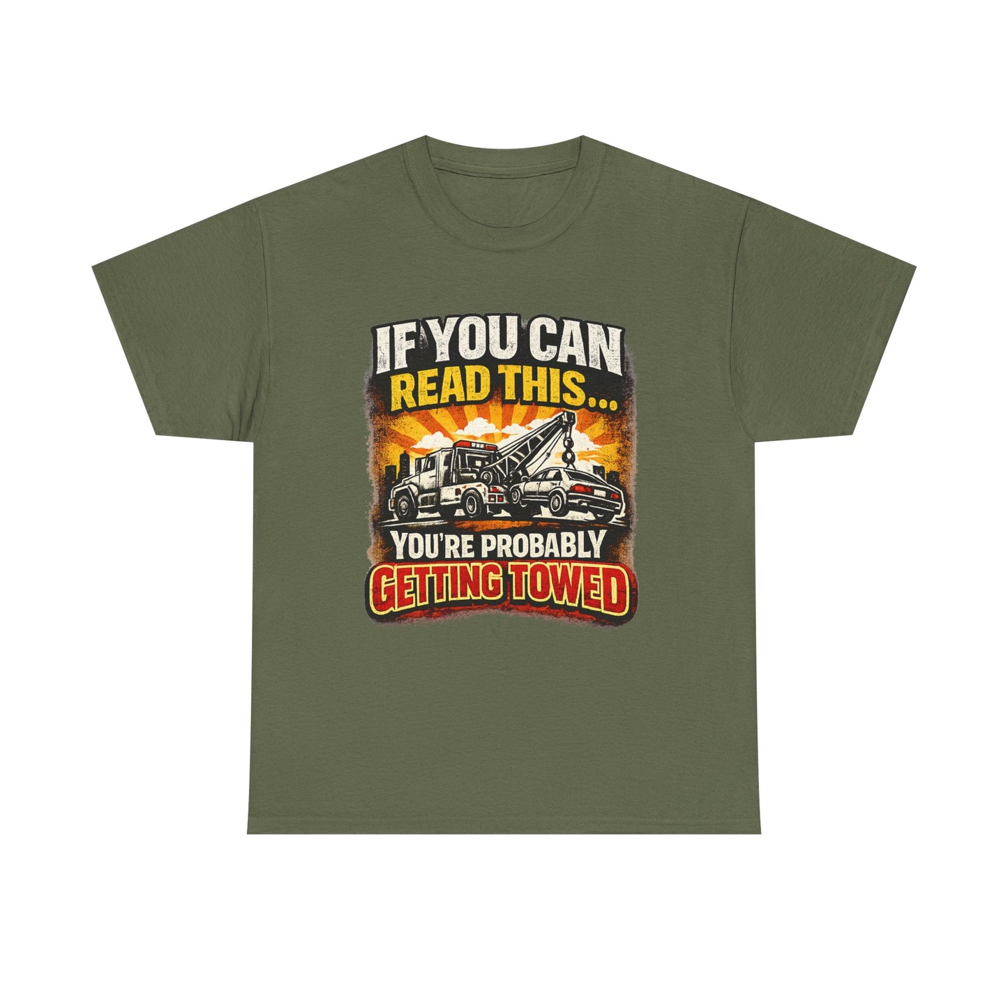 Towing Crew Tee — "If You Can Read This... You're Probably Getting Towed" Graphic Shirt