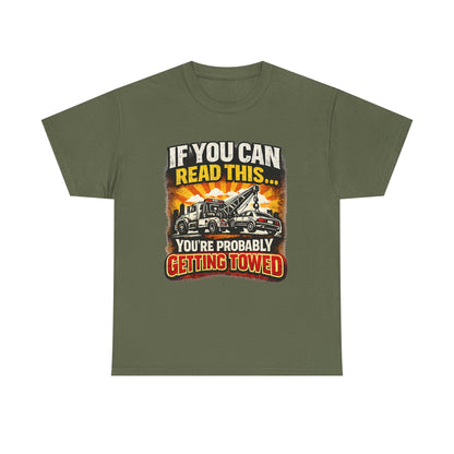 Towing Crew Tee — "If You Can Read This... You're Probably Getting Towed" Graphic Shirt