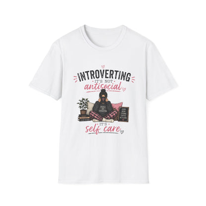 Introverting: It's Not Antisocial—Self Care T-Shirt