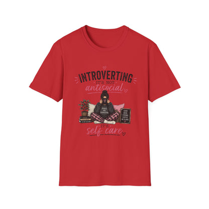 Introverting: It's Not Antisocial—Self Care T-Shirt
