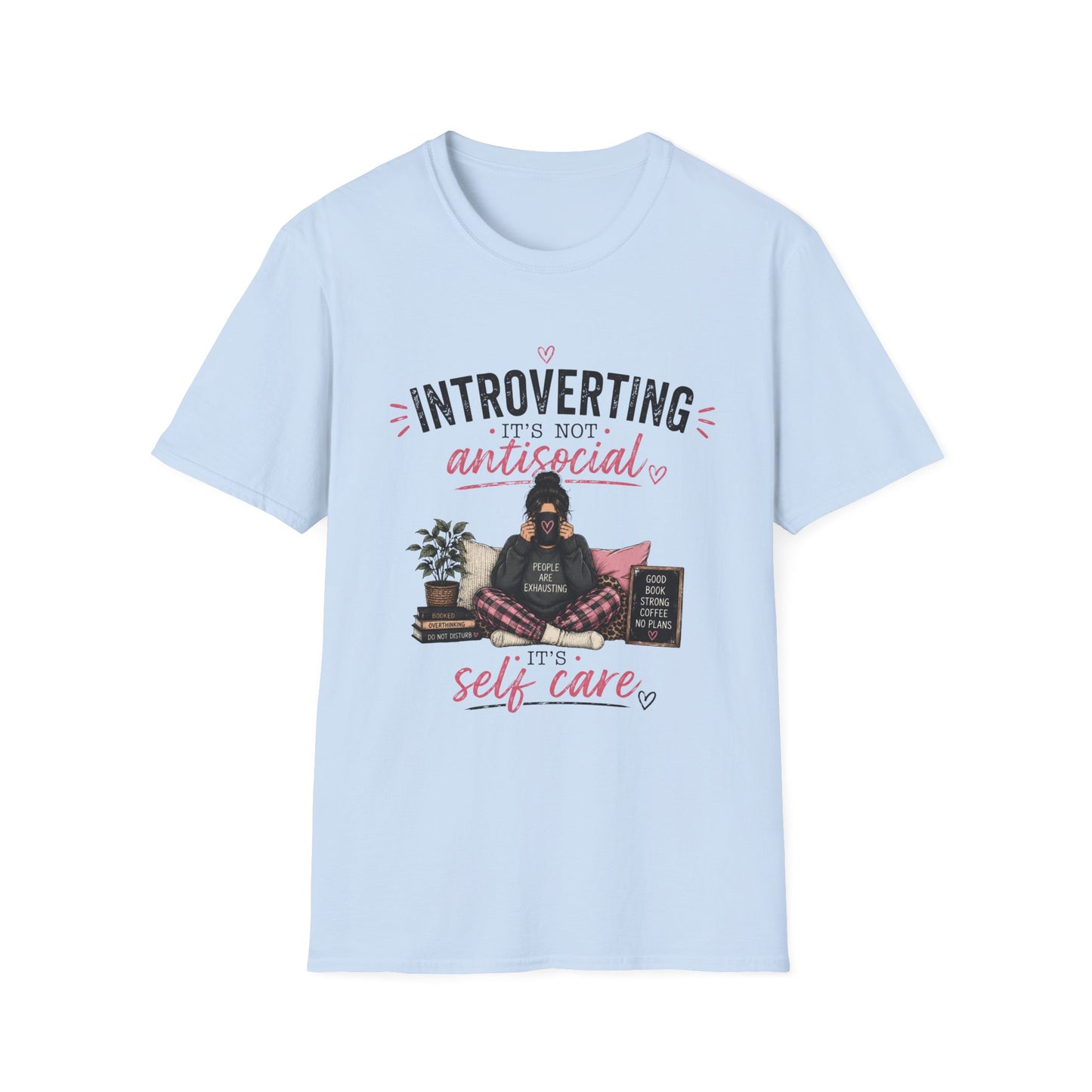 Introverting: It's Not Antisocial—Self Care T-Shirt