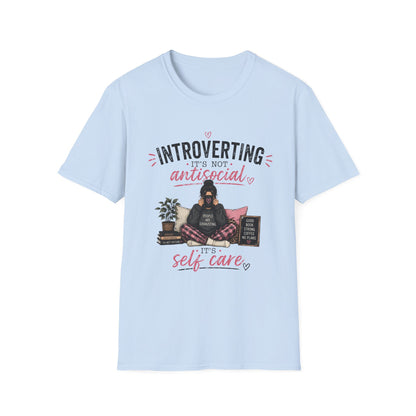 Introverting: It's Not Antisocial—Self Care T-Shirt