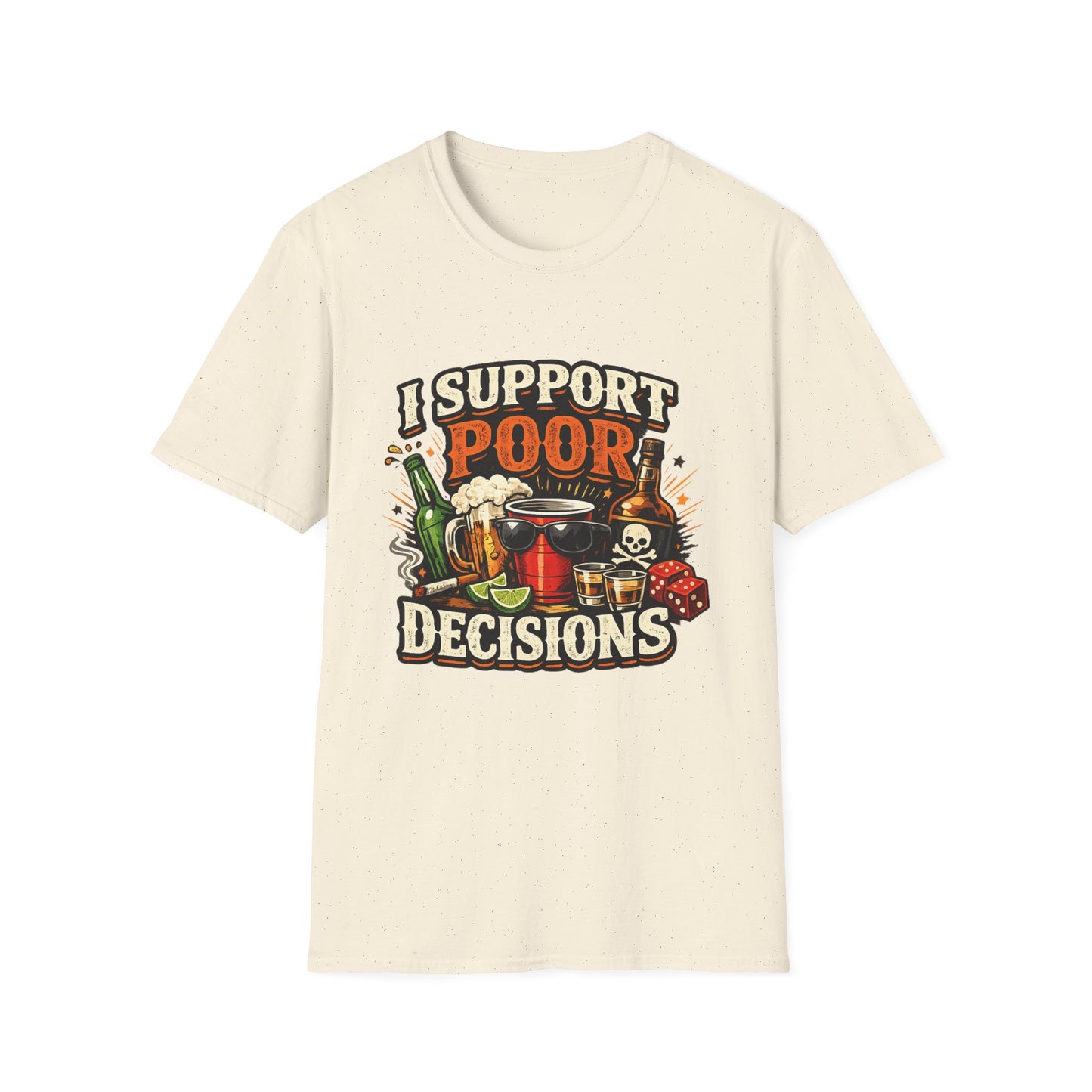T-Shirt — “I Support Poor Decisions” Funny Party & Drinking Graphic Tee