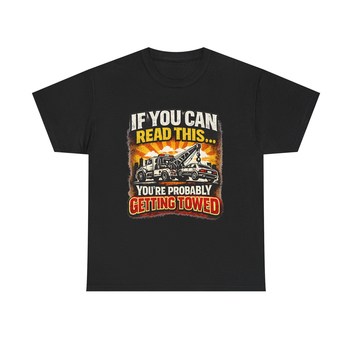 Towing Crew Tee — "If You Can Read This... You're Probably Getting Towed" Graphic Shirt