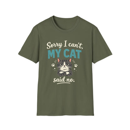Sorry I Can't, My Cat Said No T-Shirt