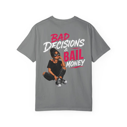BAD DECISIONS & BAIL MONEY - T-SHIRT
