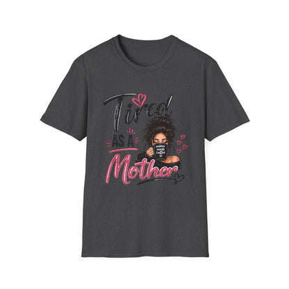 T-Shirt — "Tired as a Mother" Graphic Tee — Funny Mom Gift