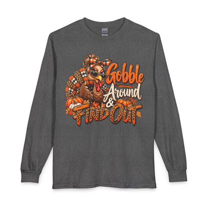 Thanksgiving Long Sleeve Tee — "Gobble Around & Find Out" Turkey Graphic