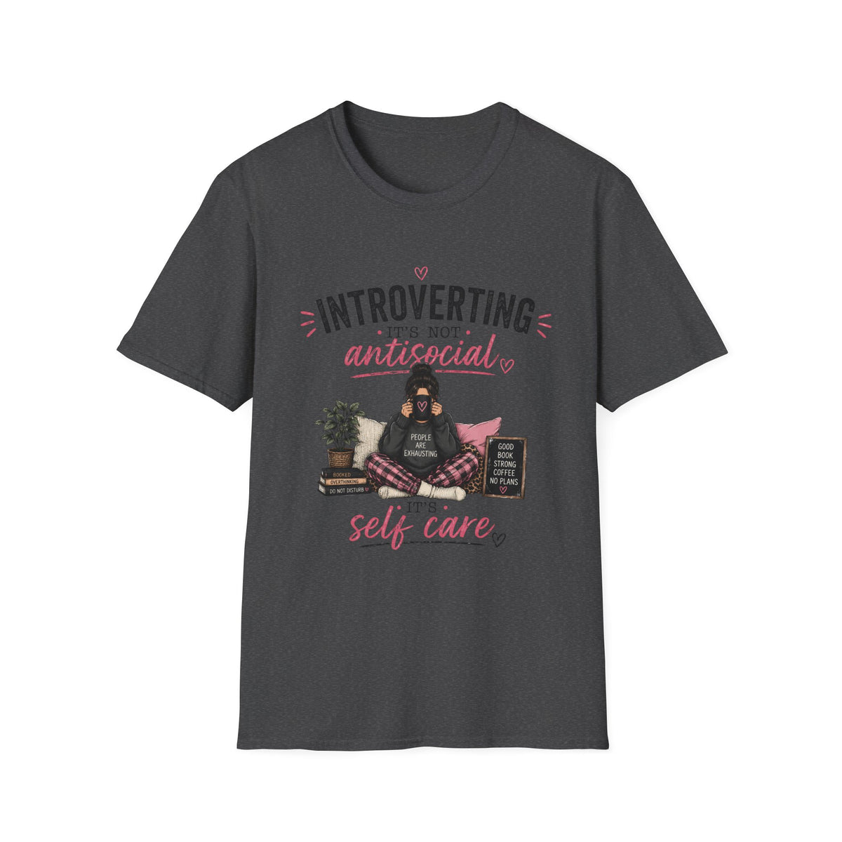 Introverting: It's Not Antisocial—Self Care T-Shirt