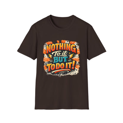 Motivational Retro Tee — “Nothing To It But To Do It!”