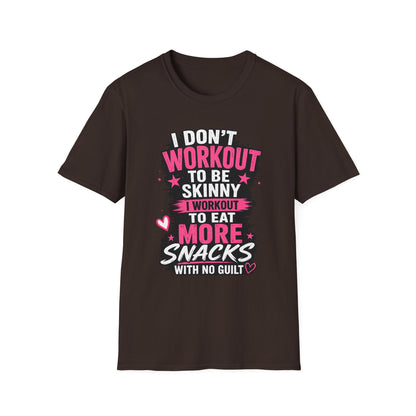 Workout & Snacks T-Shirt — “I Don’t Workout to Be Skinny” Funny Fitness Tee