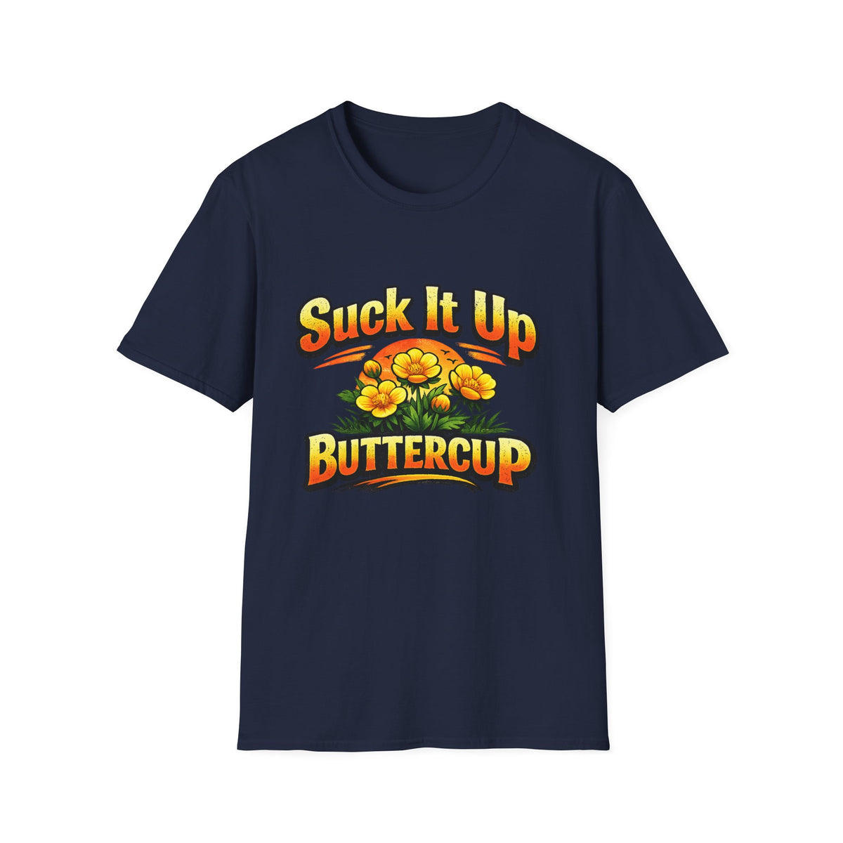 T‑Shirt — "Suck It Up Buttercup" Floral Graphic Tee