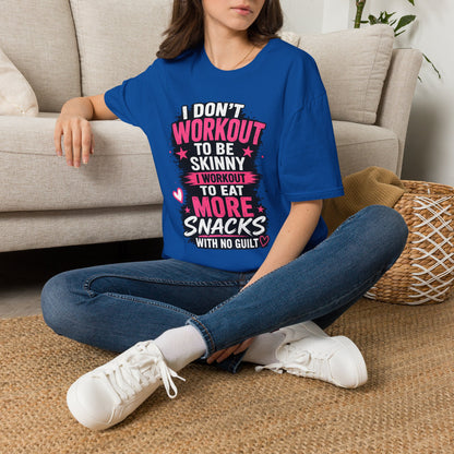 Workout & Snacks T-Shirt — “I Don’t Workout to Be Skinny” Funny Fitness Tee