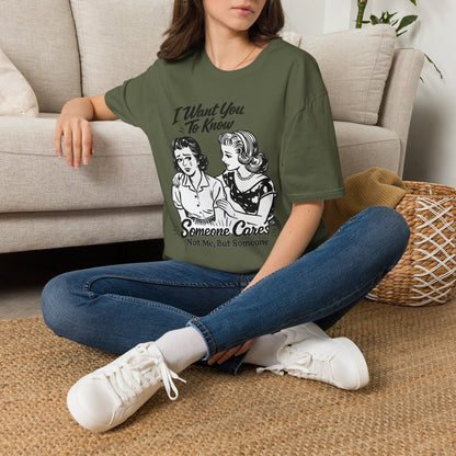 Graphic T-Shirt — "I Want You To Know Someone Cares (Not Me, But Someone)" Retro Design