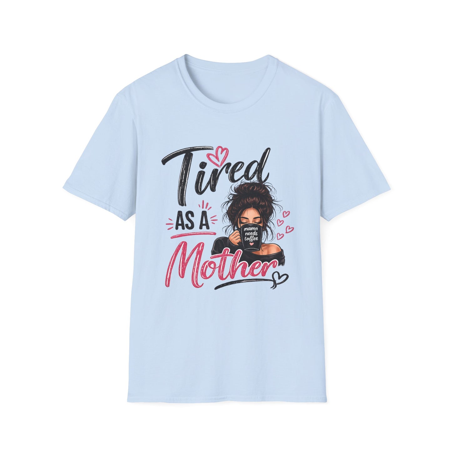 T-Shirt — "Tired as a Mother" Graphic Tee — Funny Mom Gift