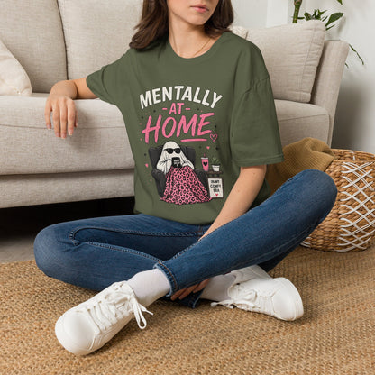 Mentally At Home T-Shirt