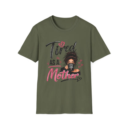 T-Shirt — "Tired as a Mother" Graphic Tee — Funny Mom Gift