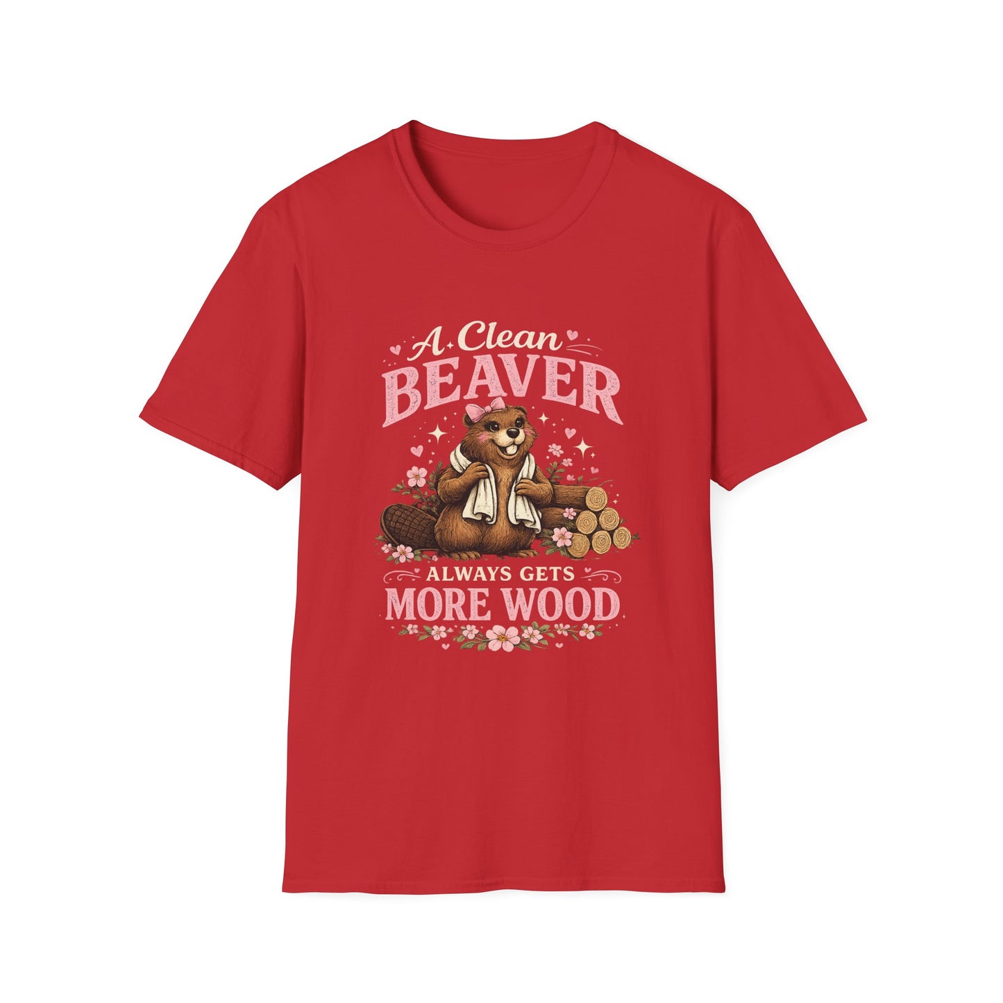Funny Graphic T-Shirt — "A Clean Beaver Always Gets More Wood" Woodland Lumberjack Tee
