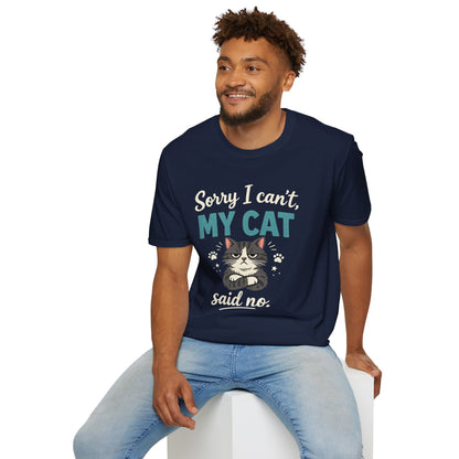 Sorry I Can't, My Cat Said No T-Shirt