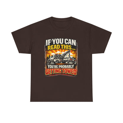 Towing Crew Tee — "If You Can Read This... You're Probably Getting Towed" Graphic Shirt