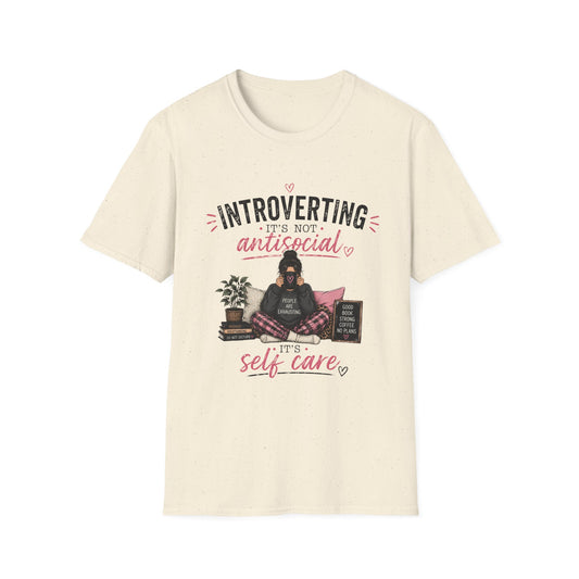 Introverting: It's Not Antisocial—Self Care T-Shirt