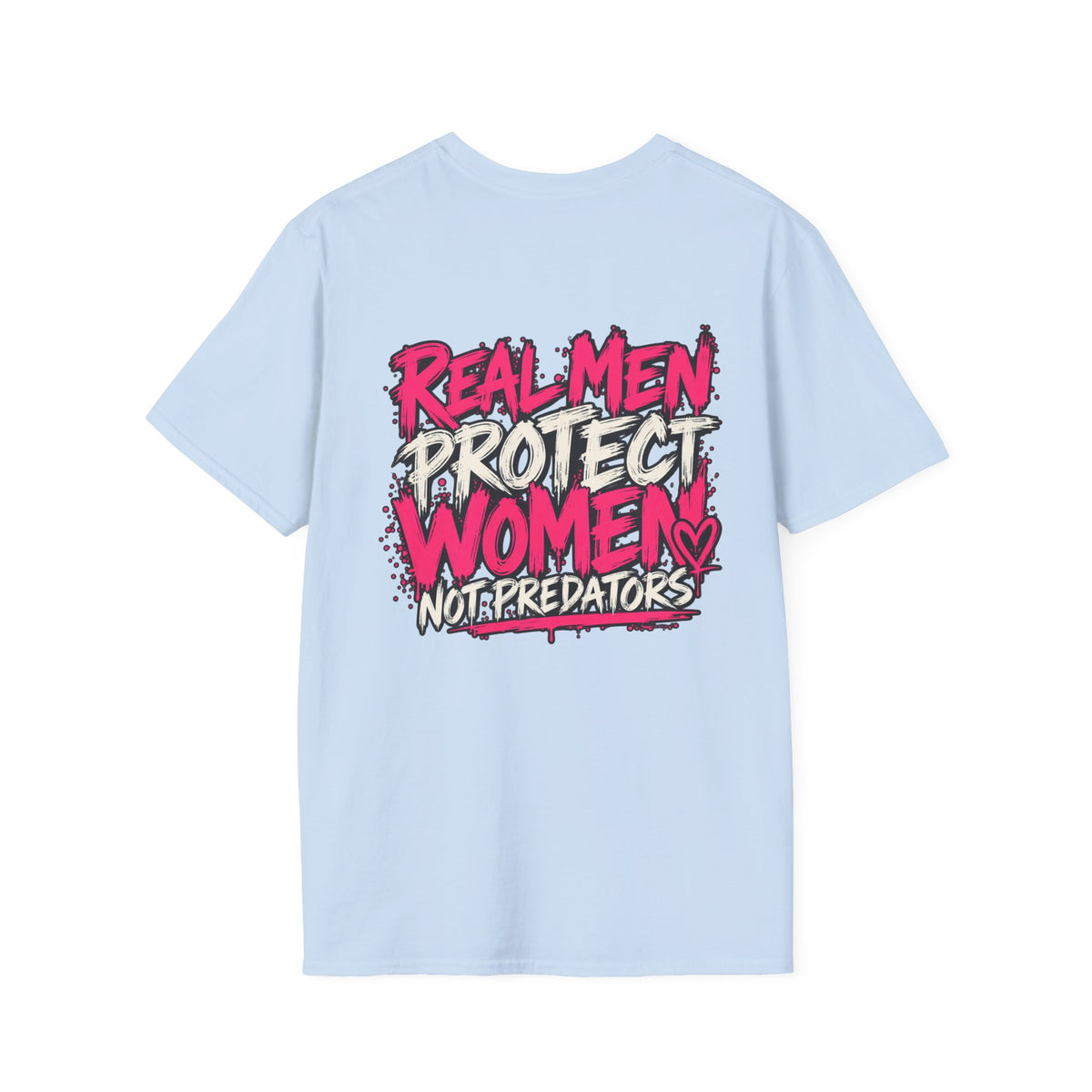 Real Men Protect Women Not Predators T-Shirt