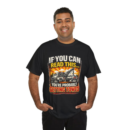 Towing Crew Tee — "If You Can Read This... You're Probably Getting Towed" Graphic Shirt