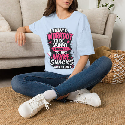 Workout & Snacks T-Shirt — “I Don’t Workout to Be Skinny” Funny Fitness Tee