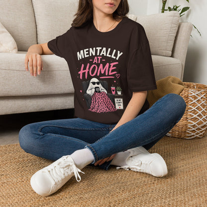 Mentally At Home T-Shirt