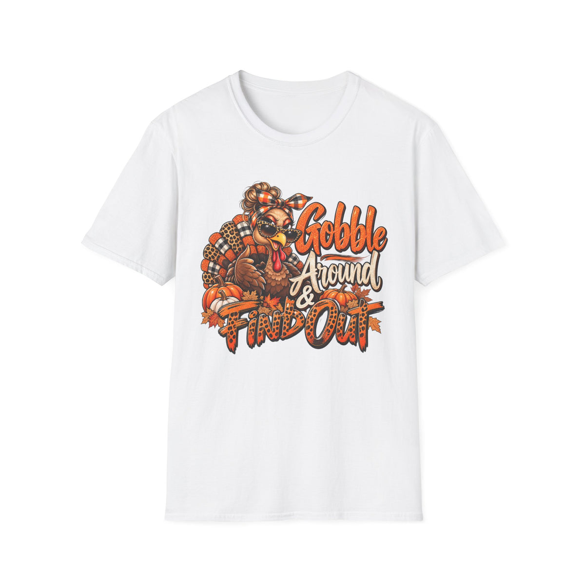 Gobble Around & Find Out Thanksgiving T-Shirt — Funny Turkey Holiday Tee