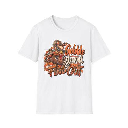 Gobble Around & Find Out Thanksgiving T-Shirt — Funny Turkey Holiday Tee