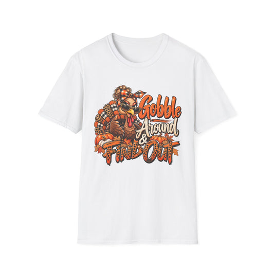 Gobble Around & Find Out Thanksgiving T-Shirt — Funny Turkey Holiday Tee