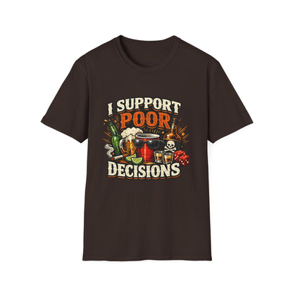 T-Shirt — “I Support Poor Decisions” Funny Party & Drinking Graphic Tee