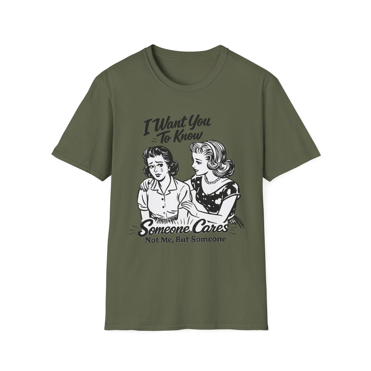 Graphic T-Shirt — "I Want You To Know Someone Cares (Not Me, But Someone)" Retro Design