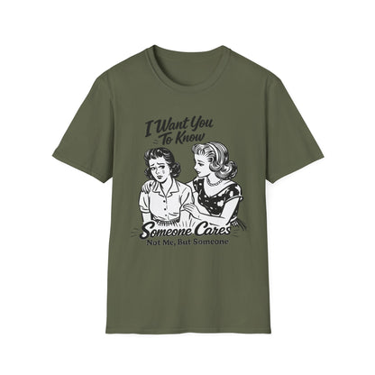 Graphic T-Shirt — "I Want You To Know Someone Cares (Not Me, But Someone)" Retro Design