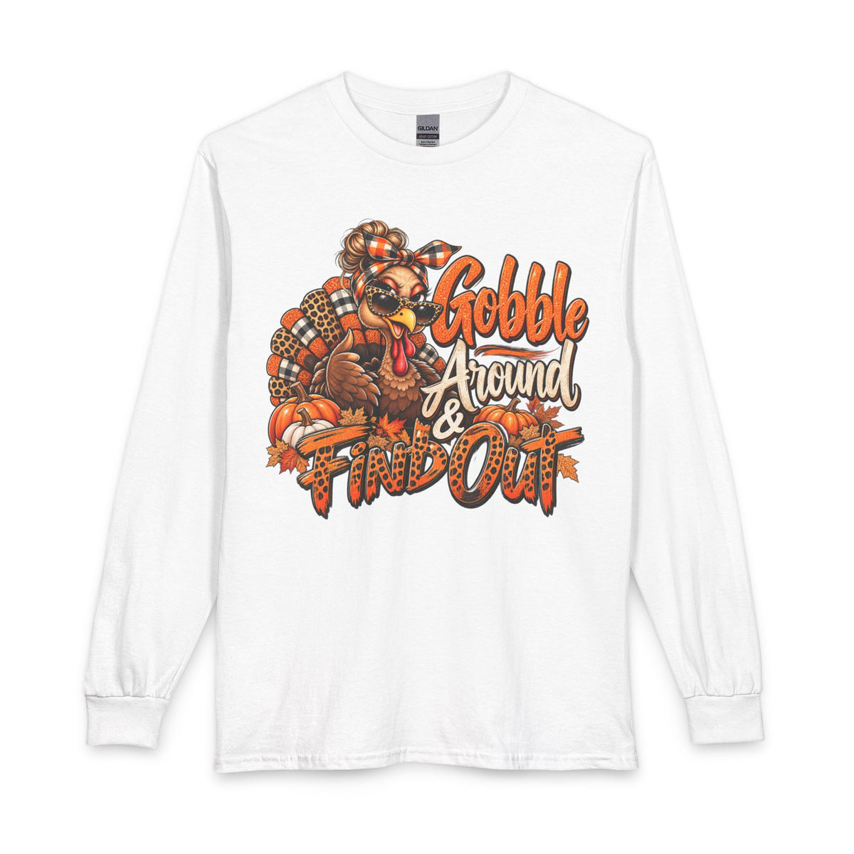 Thanksgiving Long Sleeve Tee — "Gobble Around & Find Out" Turkey Graphic