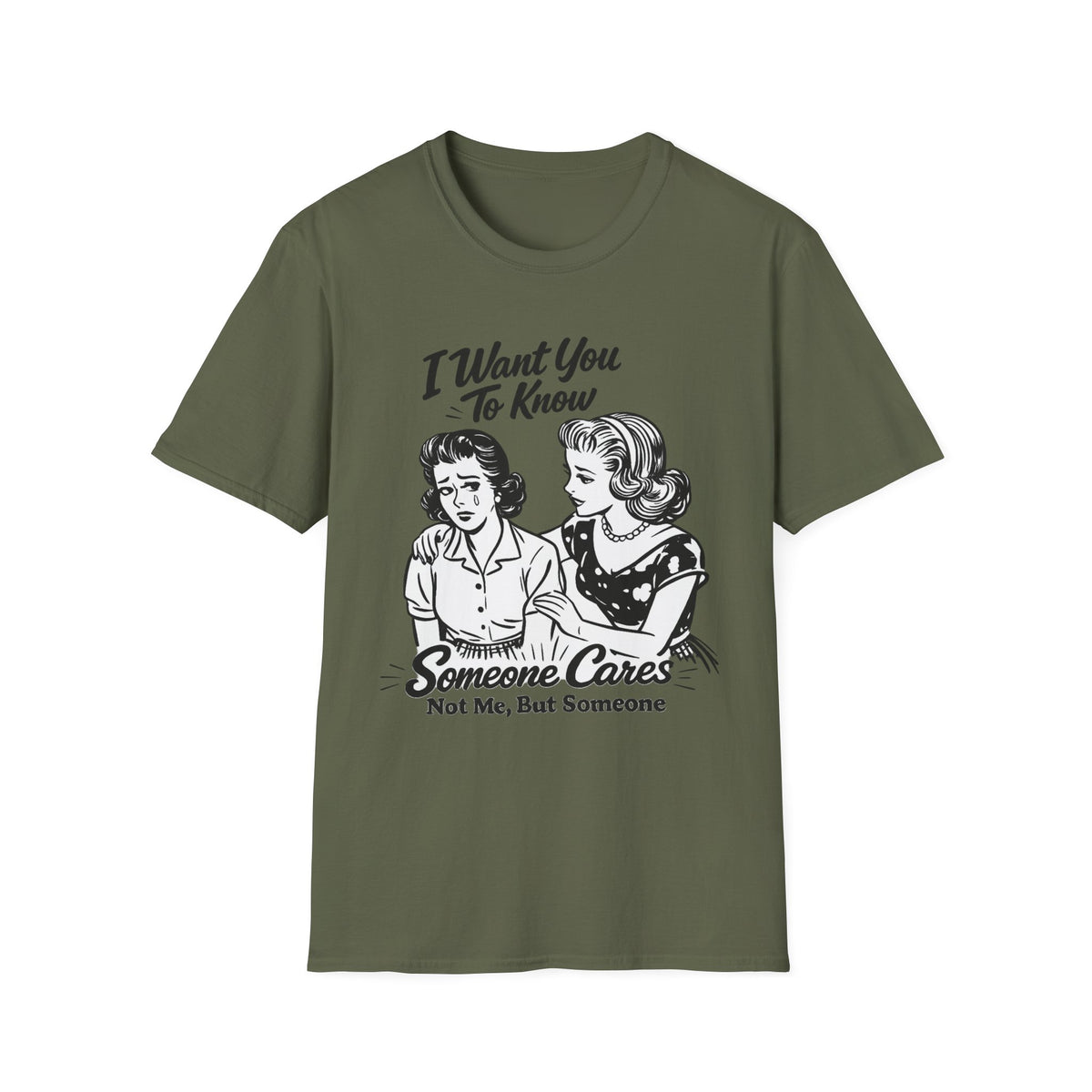 Graphic T-Shirt — "I Want You To Know Someone Cares (Not Me, But Someone)" Retro Design