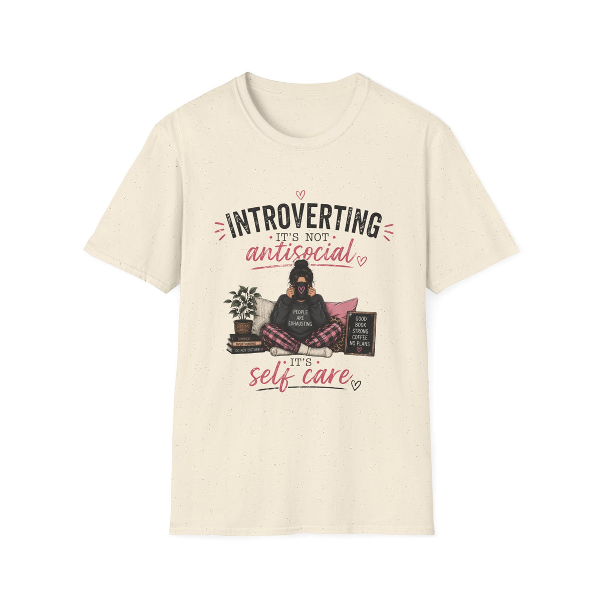 Introverting: It's Not Antisocial—Self Care T-Shirt