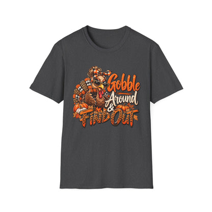 Gobble Around & Find Out Thanksgiving T-Shirt — Funny Turkey Holiday Tee