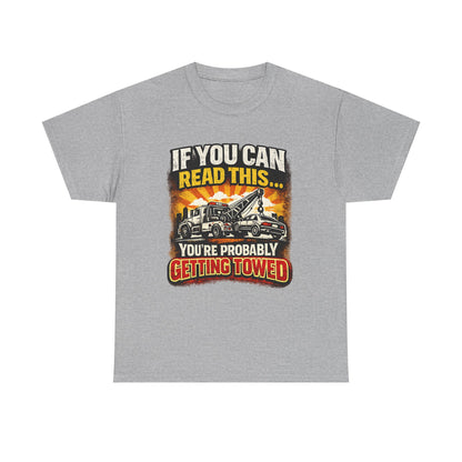 Towing Crew Tee — "If You Can Read This... You're Probably Getting Towed" Graphic Shirt