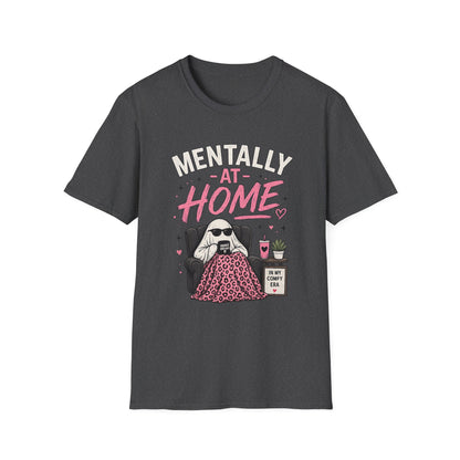 Mentally At Home T-Shirt