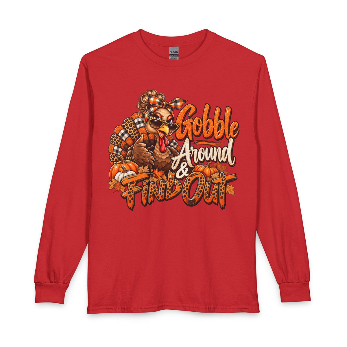 Thanksgiving Long Sleeve Tee — "Gobble Around & Find Out" Turkey Graphic